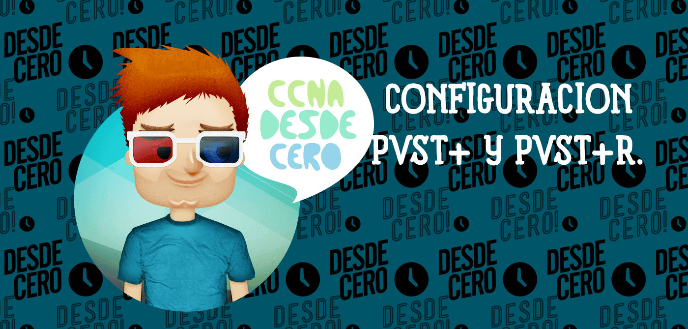 Configuración de PVST+ y PVST+ rápido