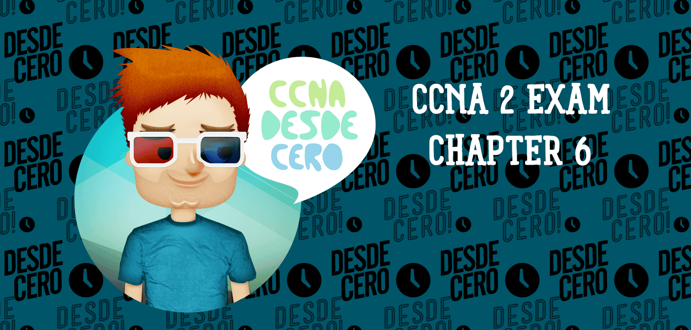 CCNA 2 Chapter 6 Exam Answers