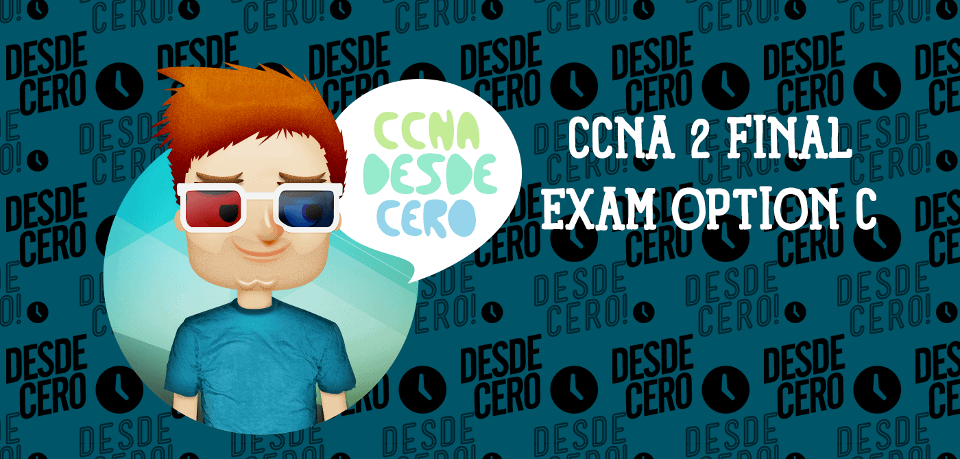 CCNA 2 Final Exam Answers Option C