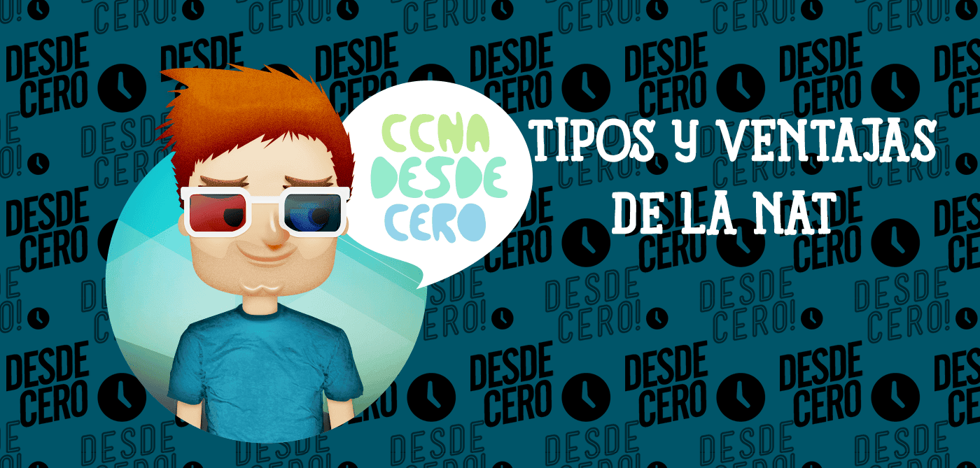La NAT Tipos, Ventajas y Desventajas