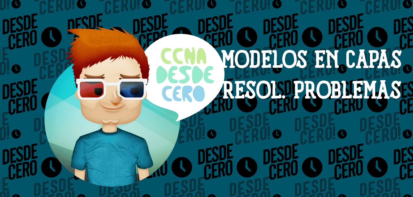 Modelos en capas para Resolución de Problemas de Red