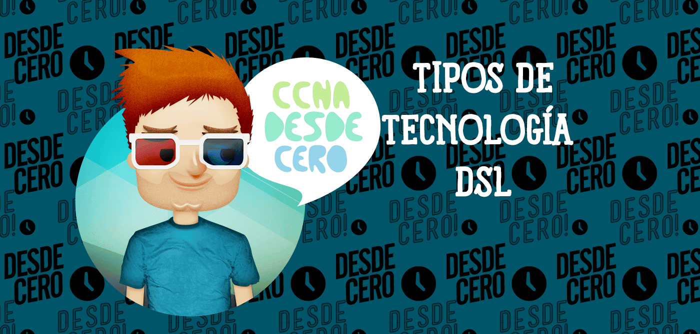 TIPOS DE TECNOLOGÍA DSL