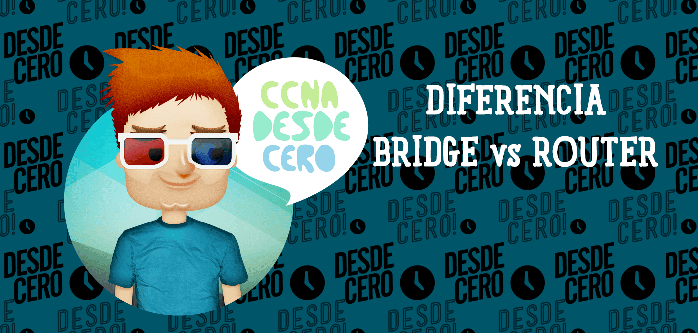 Diferencias Bridge y Router