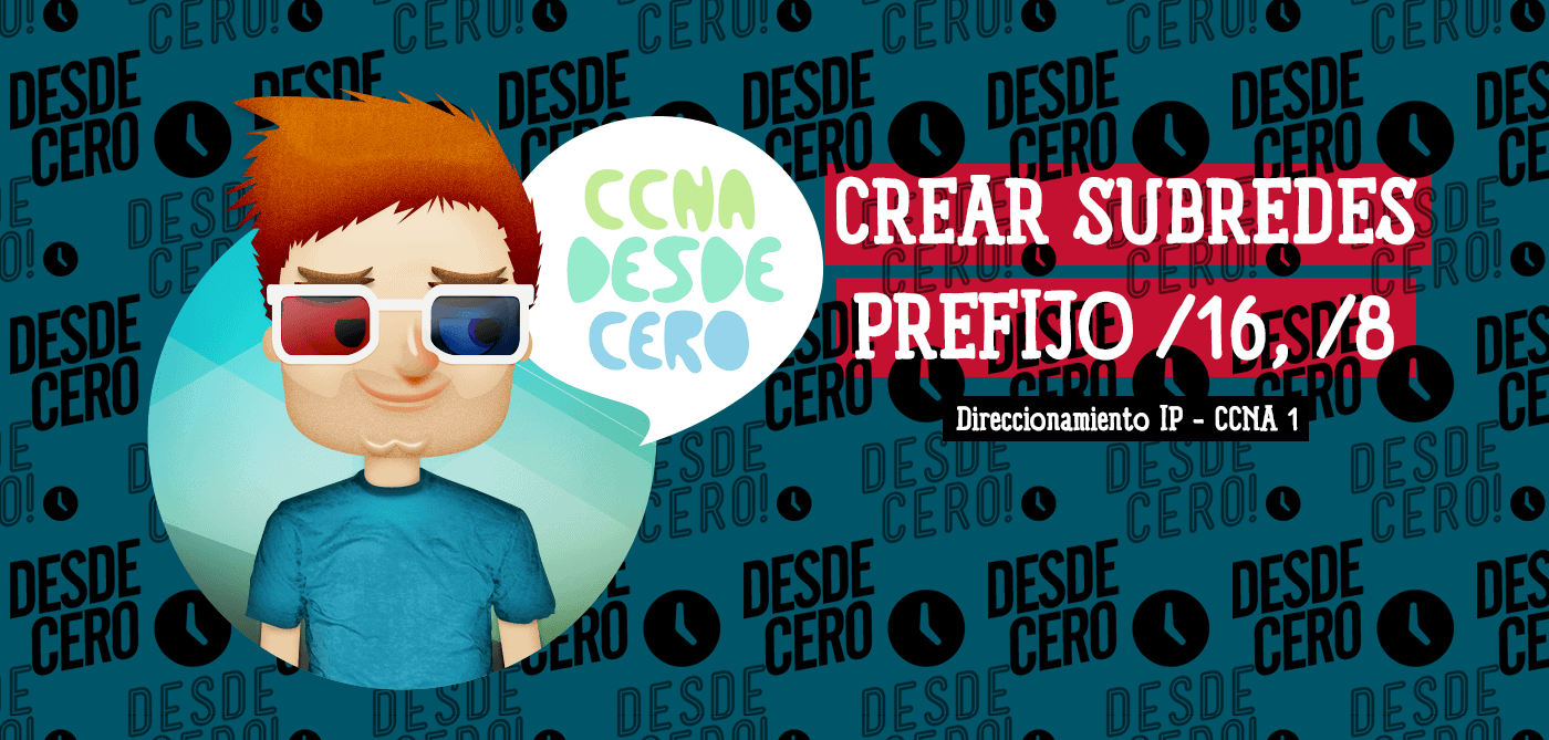 Crear subredes con prefijo 16 y 8