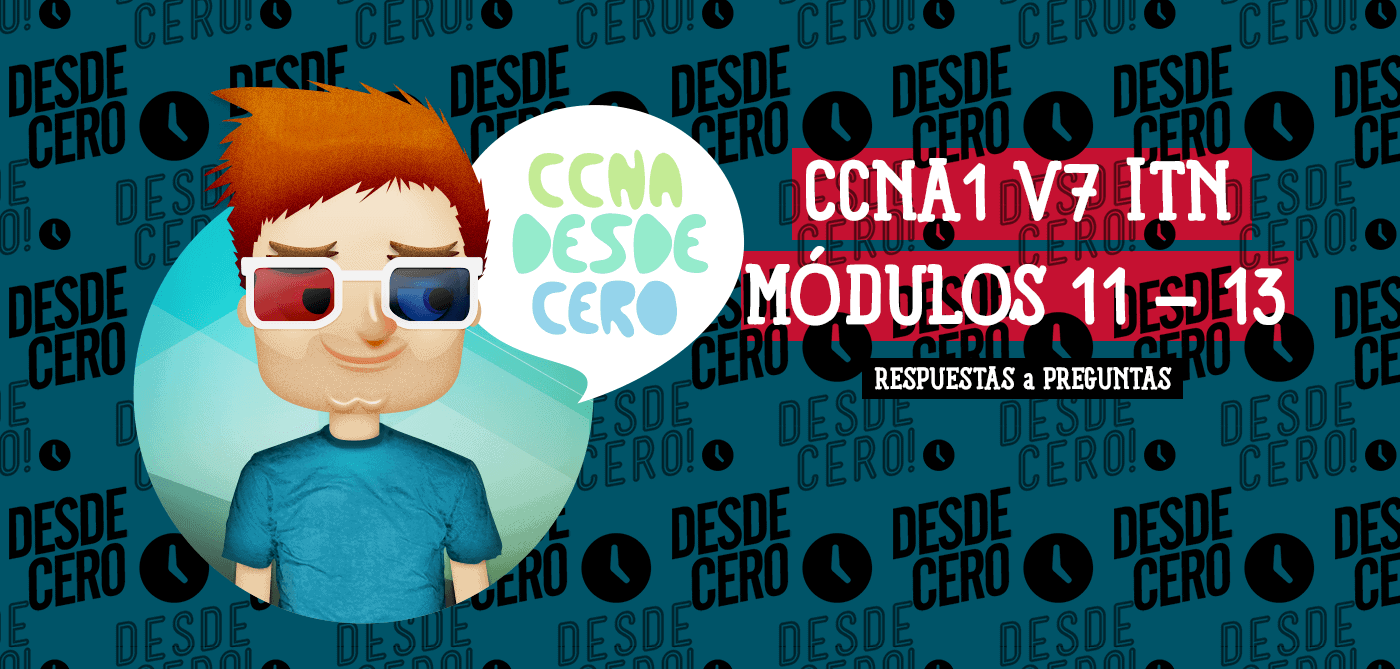 CCNA1 v7 ITN Módulos 11 13 Respuestas Exámen
