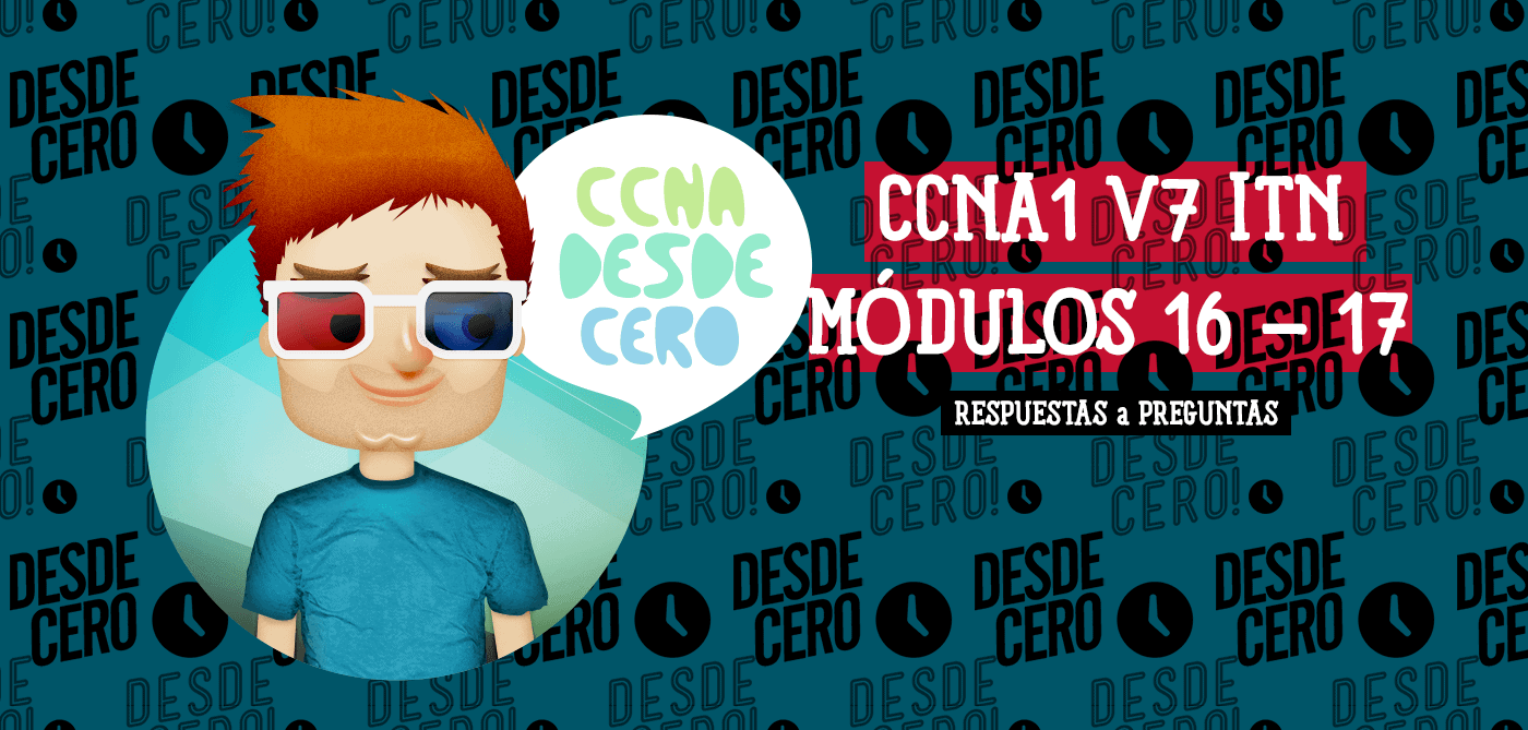 CCNA1 v7 ITN Módulos 16 17 Respuestas Exámen