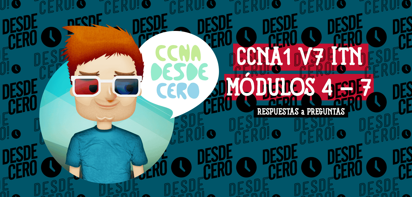 CCNA1 v7 ITN Módulos 4 7 Respuestas Exámen