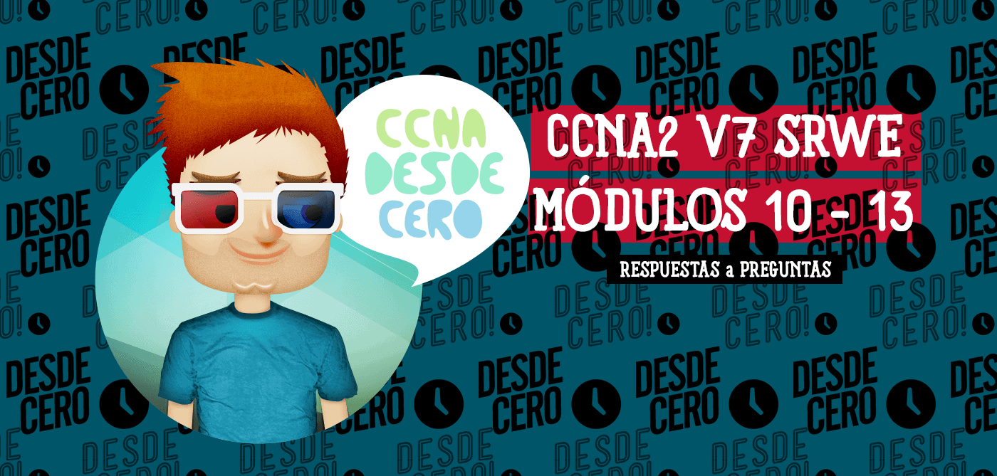 CCNA2 v7 SRWE Modulos 10 13 Respuestas Examen