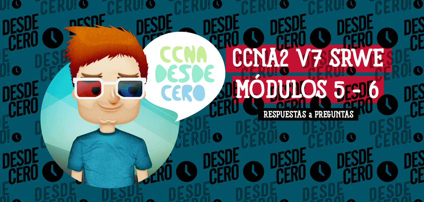 CCNA2 v7 SRWE Modulos 5 6 Respuestas Examen