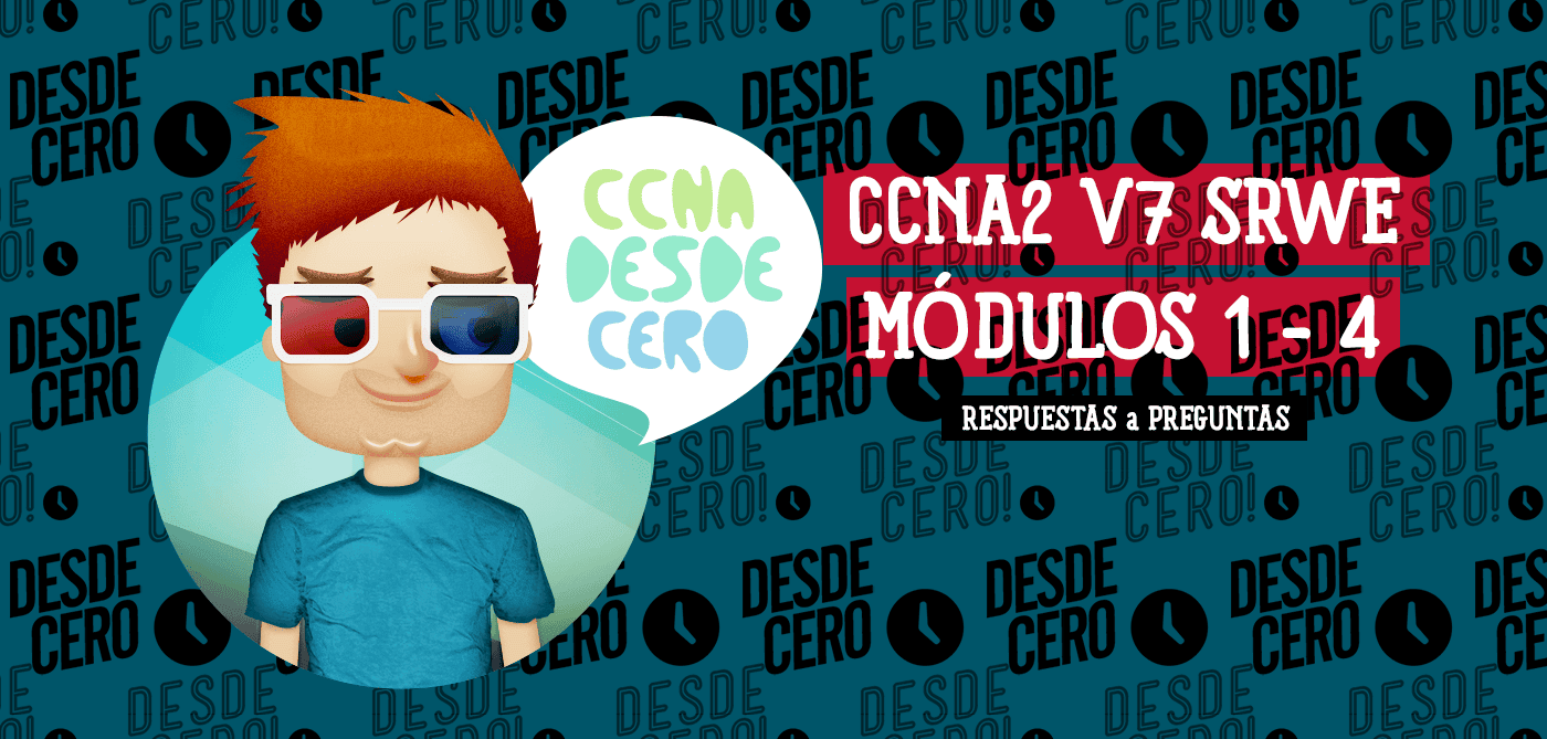 CCNA2 v7 SRWE Modulos1 4 Respuestas Examen