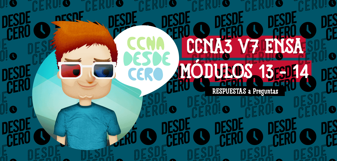CCNA3 v7 ENSA Modulos 13 14 Respuestas Examen