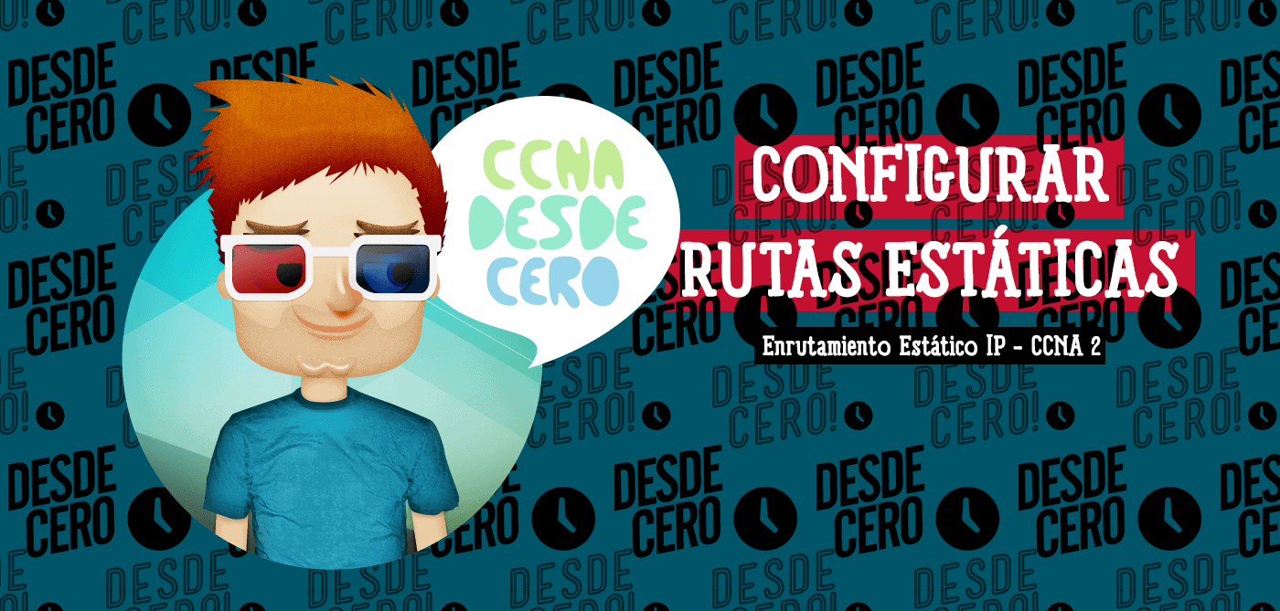 Configurar las Rutas Estáticas IP