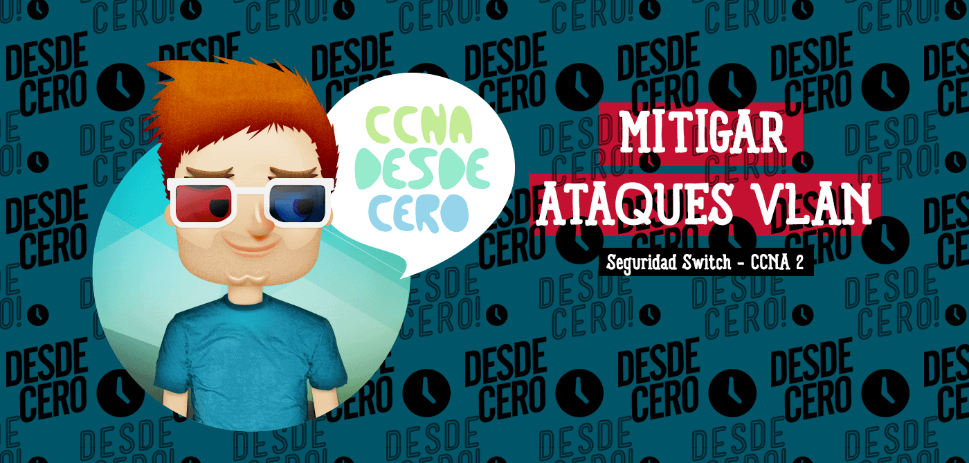 Mitigar Ataques VLAN CCNA