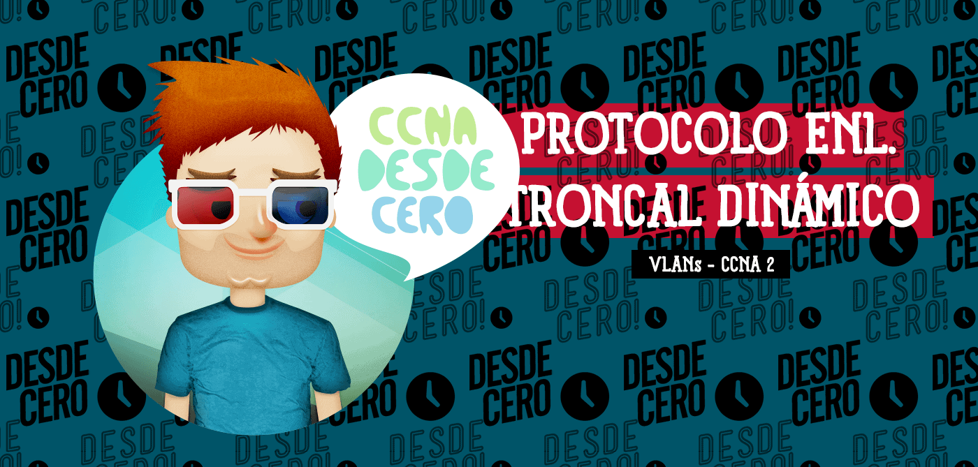Protocolo de Enlace Troncal Dinámico CCNA