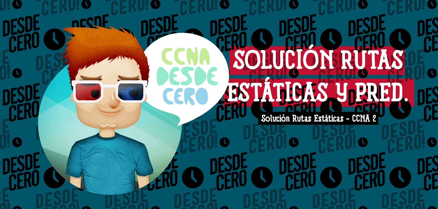 Solución de Problemas Configuración Rutas Estáticas y Predeterminadas IPv4