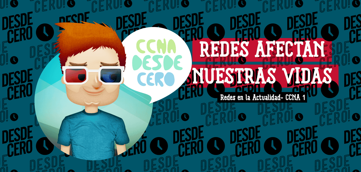 Las Redes Afectan Nuestras Vidas CCNA