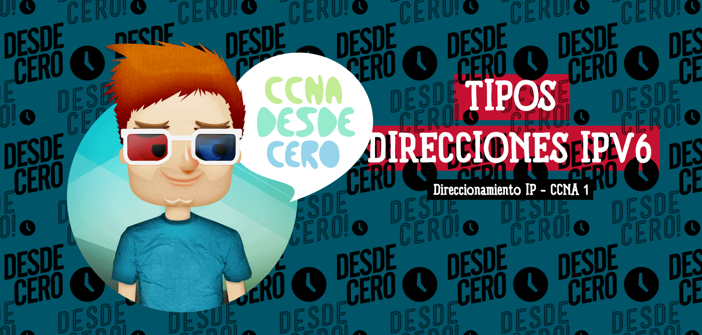 Tipos de Direcciones IPv6 CCNA