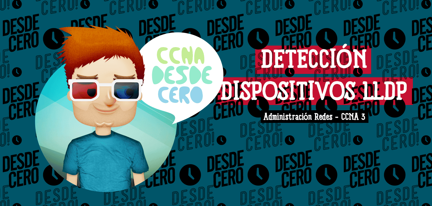 Detección de Dispositivos con LLDP CCNA