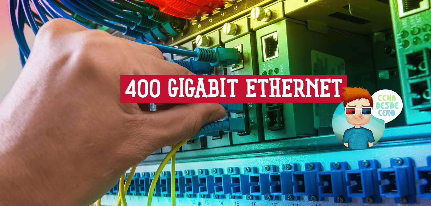 400 Gigabit Ethernet definición y ventajas
