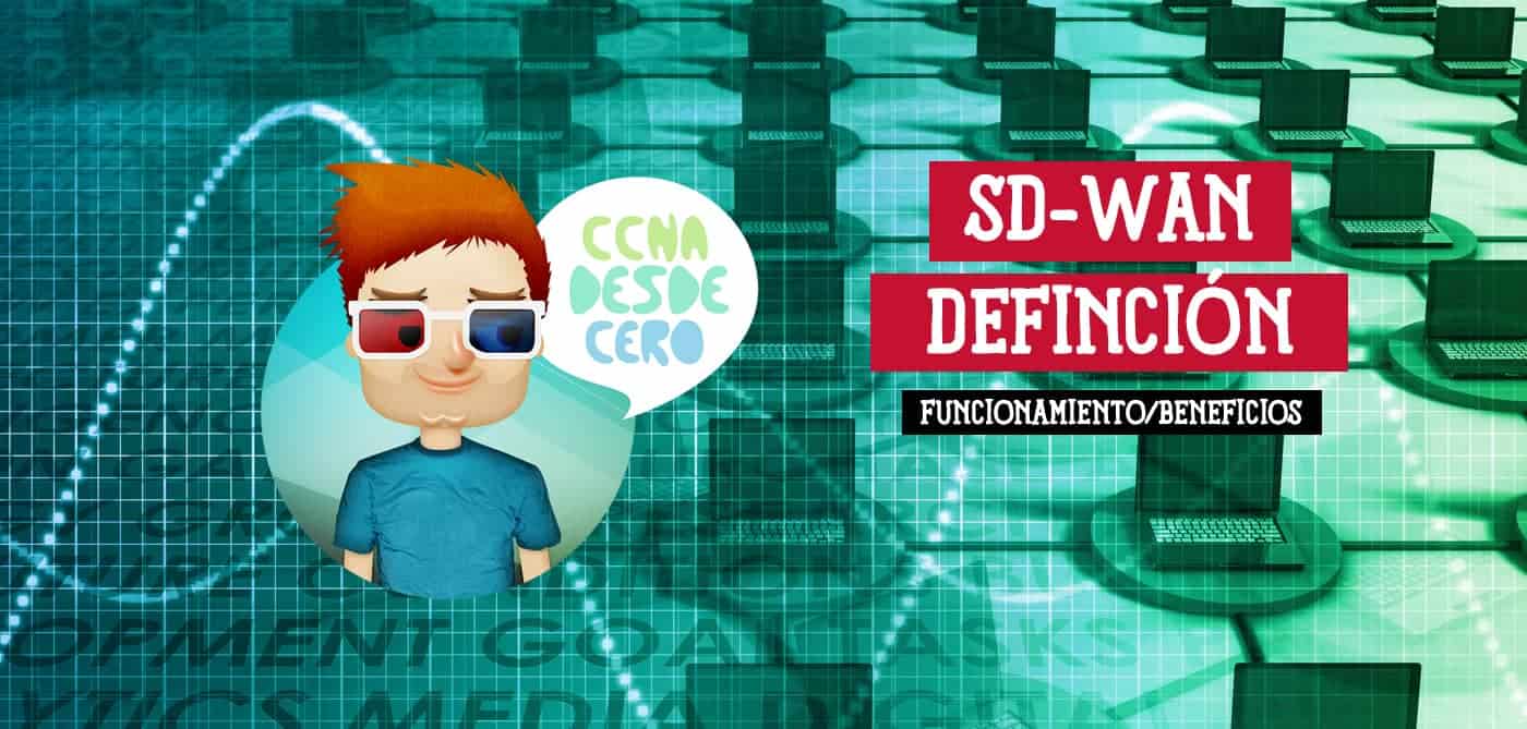 Qué es SD‑WAN, Funcionamiento, Ventajas y Limitaciones