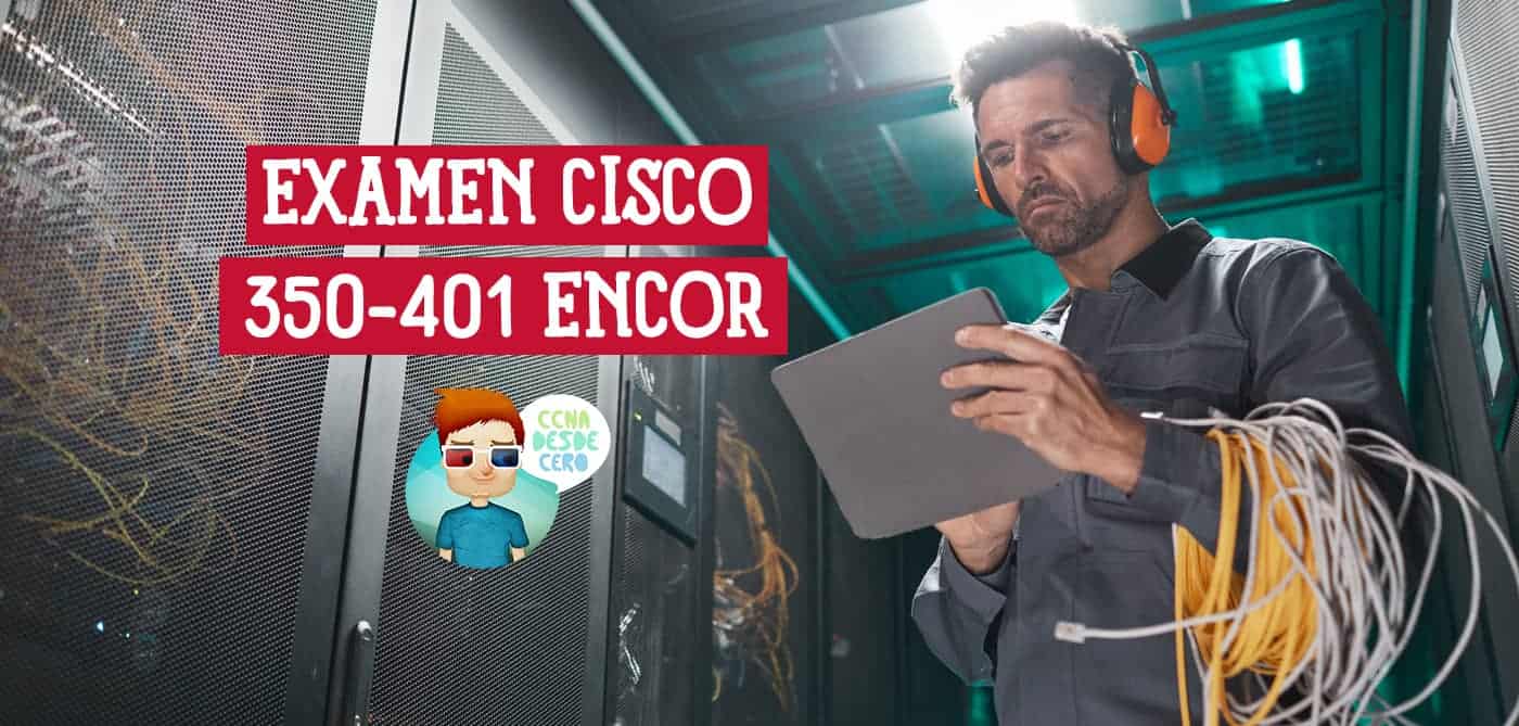 Todo sobre ele Examen Cisco 350-401 ENCOR