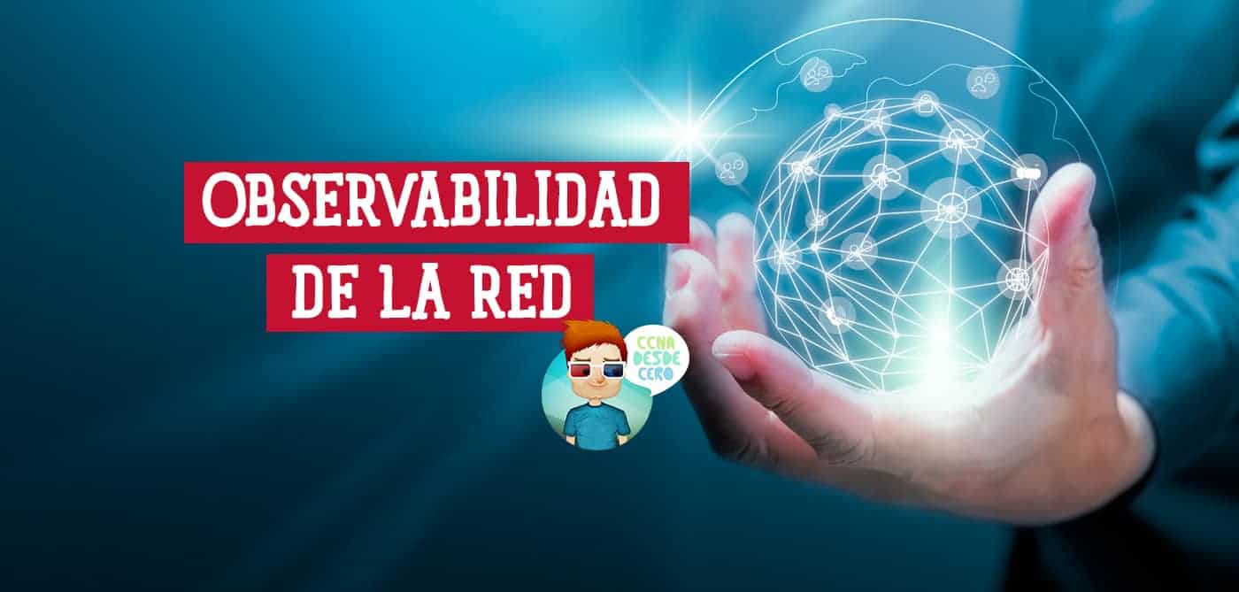 Todo sobre la Observabilidad de Red