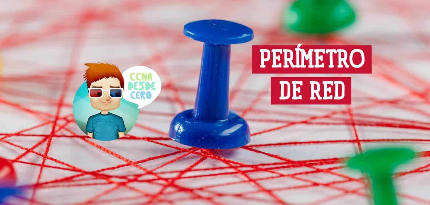Todo sobre el Perímetro de Red y Cómo Utilizarlo