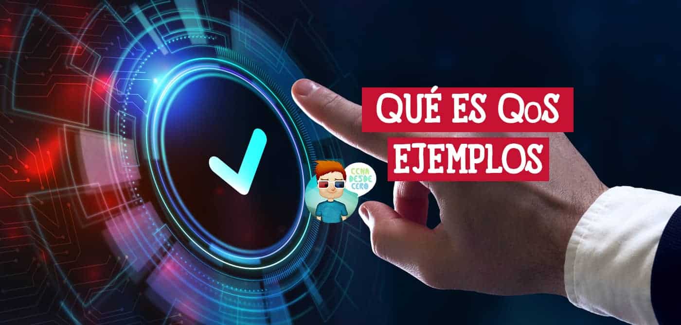 Qué es QoS y Cómo Usar QoS con Ejemplos