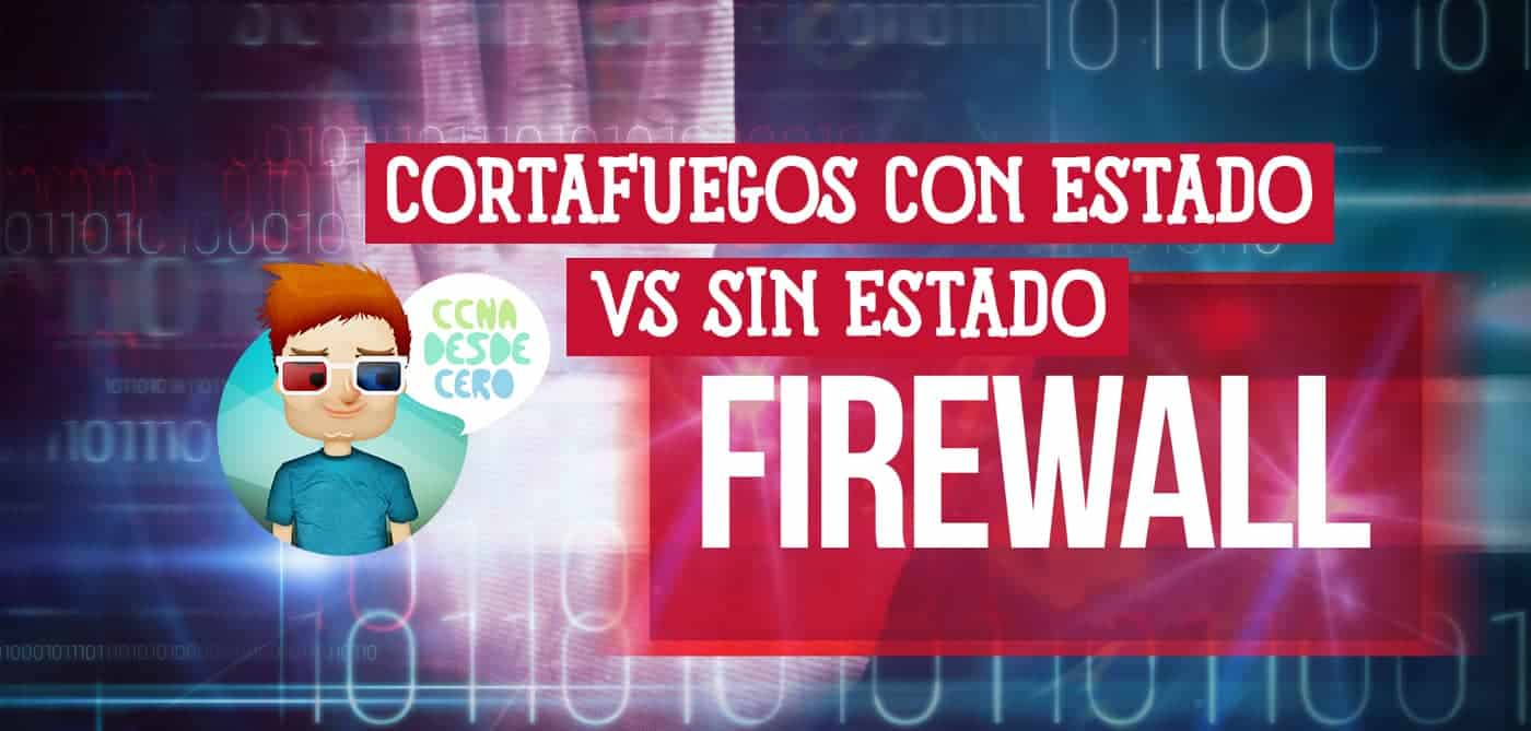 Cortafuegos con Estado vs sin Estado Cuál Elegir