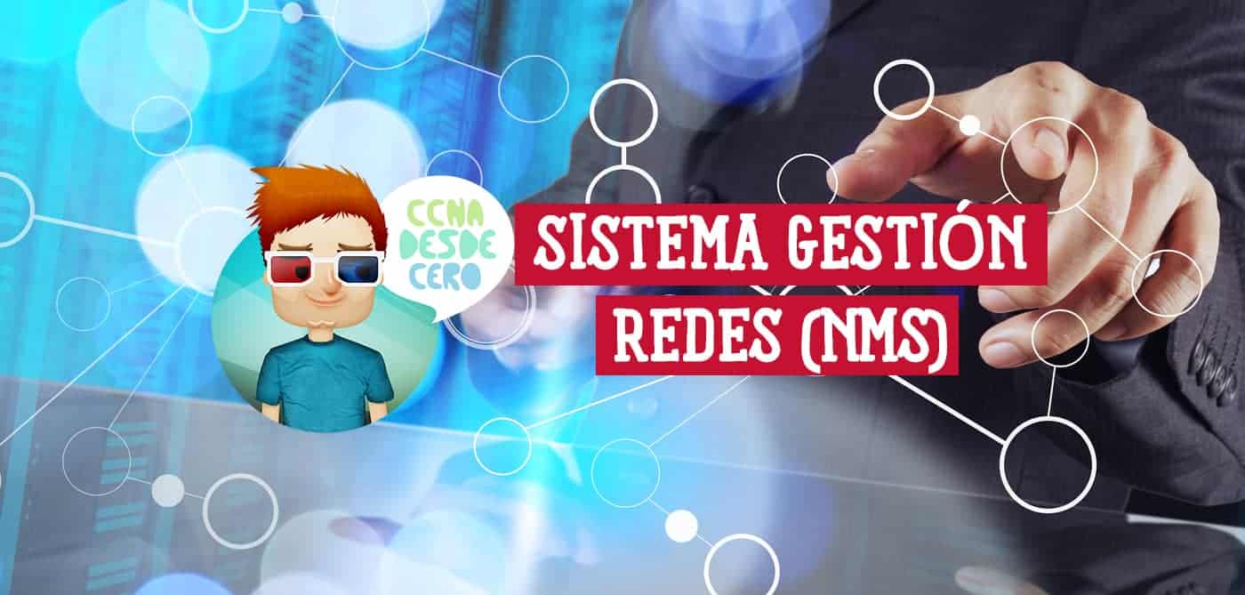 Todo sobre Sistema de Gestión de Redes o NMS