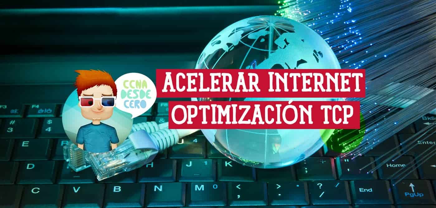 Acelerar Conexión a Internet con la Optimización de TCP