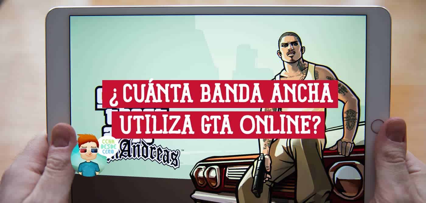 Cuánta Banda Ancha Utiliza GTA Online Recomendaciones