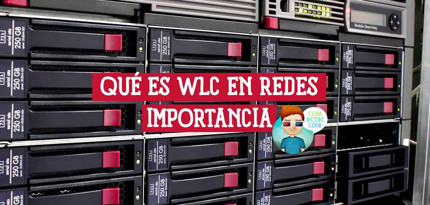 Qué es WLC en Redes y Por qué es Importante