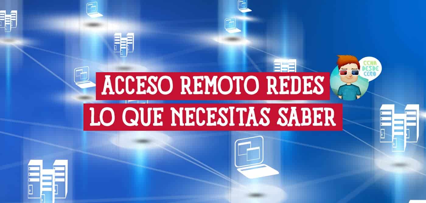 Acceso Remoto a Redes Todo Lo que Necesitas Saber