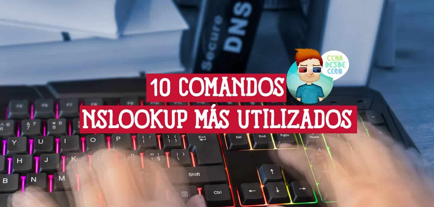 10 Comandos nslookup Más Utilizados