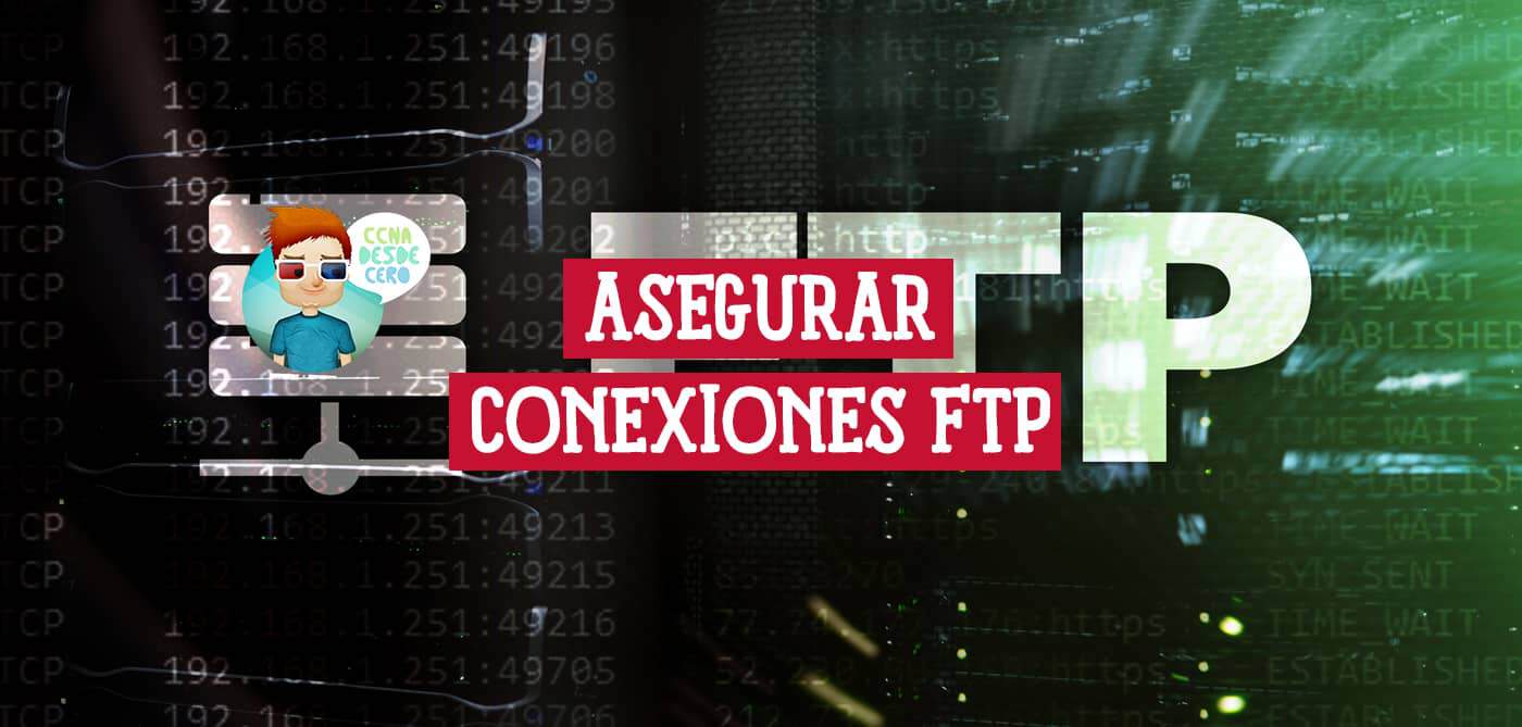 Todo lo que Necesitas Hacer para Asegurar el FTP