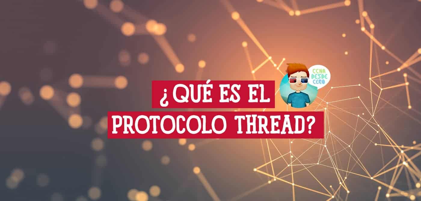 Qué es el Protocolo Thread