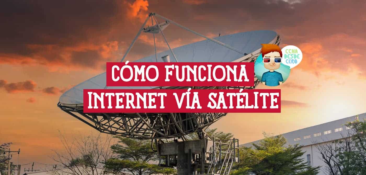 Cómo Funciona la Internet Vía Satélite Ventajas y Limitaciones
