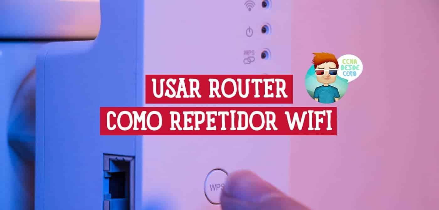 Cómo Usar un Router como Repetidor de Wi-Fi