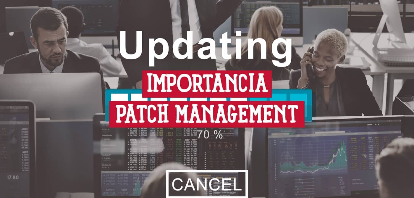 Por qué es Importante el Patch Management