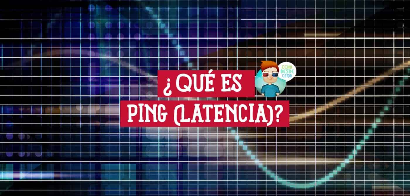 Qué es el Ping Latencia