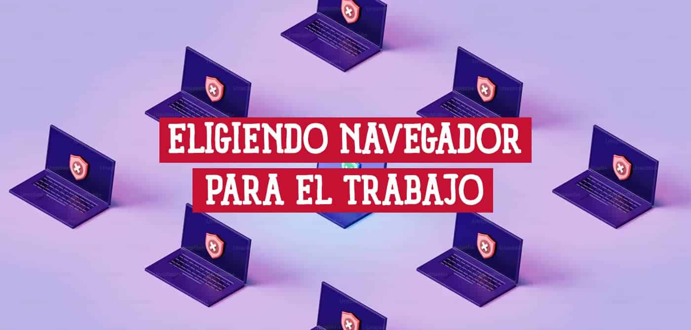 Guerras de Navegadores Eligiendo la Herramienta para el Trabajo