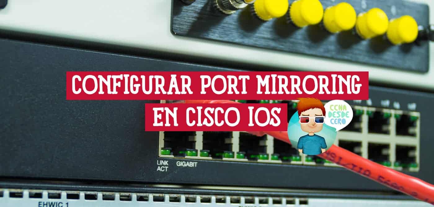 Configurar Port Mirroring en Cisco IOS