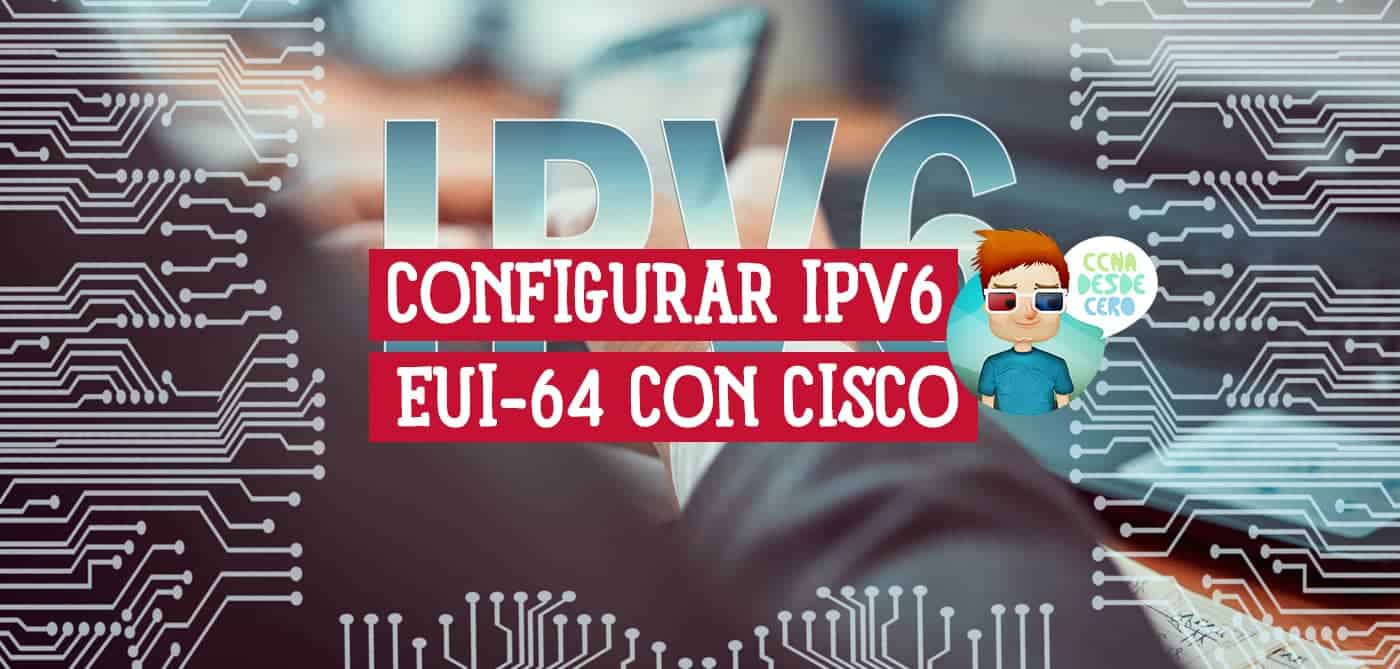 Configurar una Dirección IPv6 en EUI-64 con Cisco