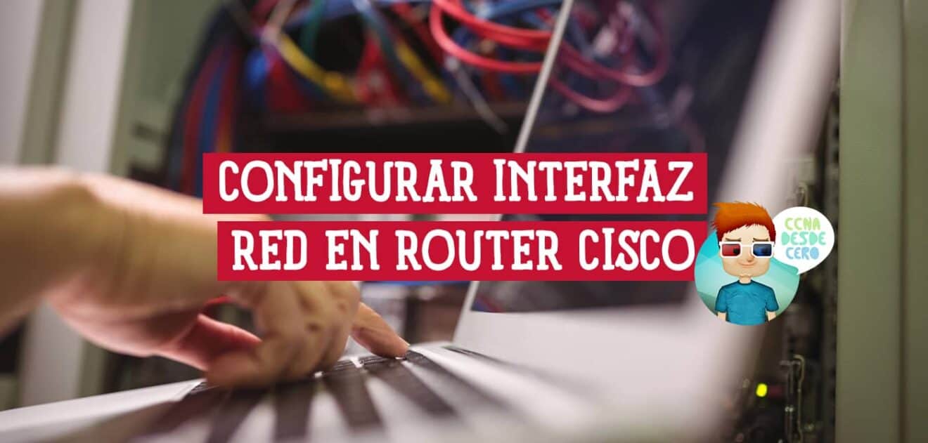 Configurar la Interfaz de Red en un Router Cisco » Blog CCNA