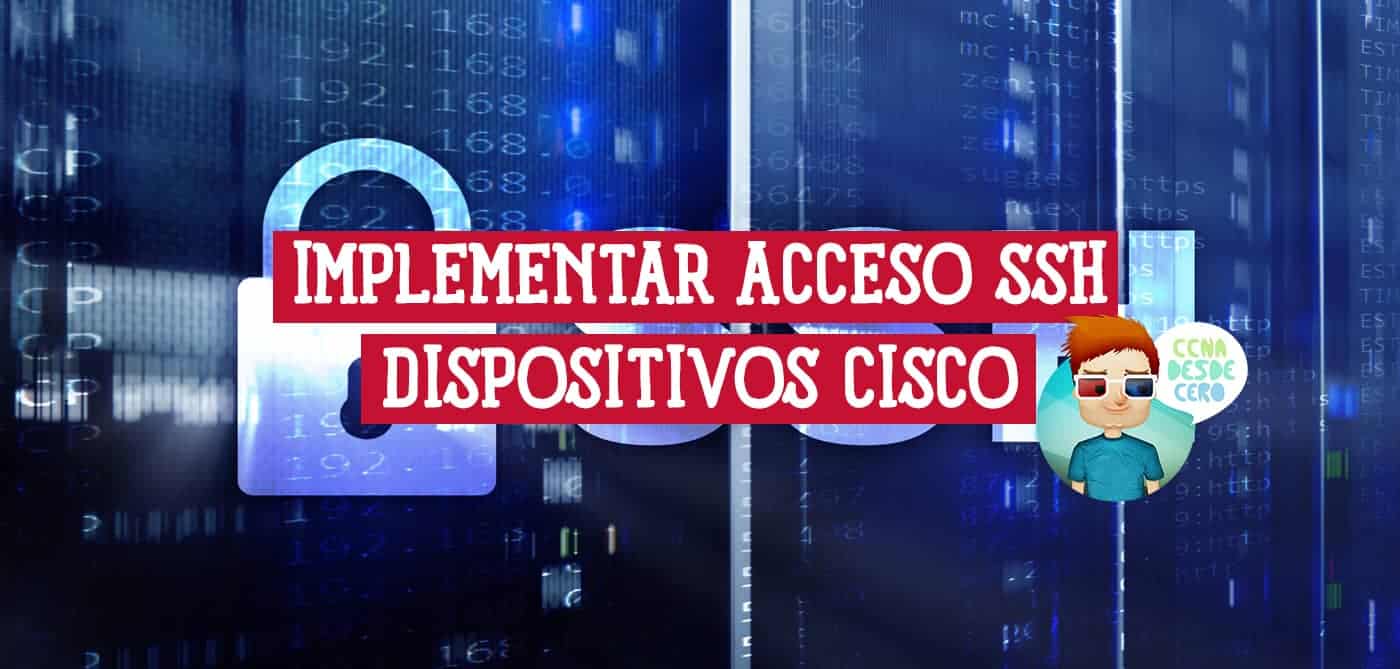 Cómo Implementar Acceso SSH en Dispositivos Cisco 