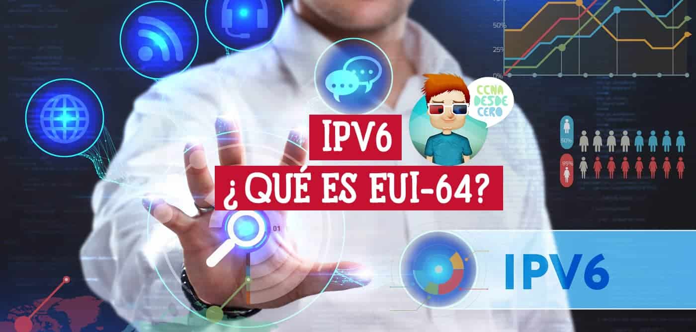 IPv6 Qué es EUI-64 Explicación con ejemplo