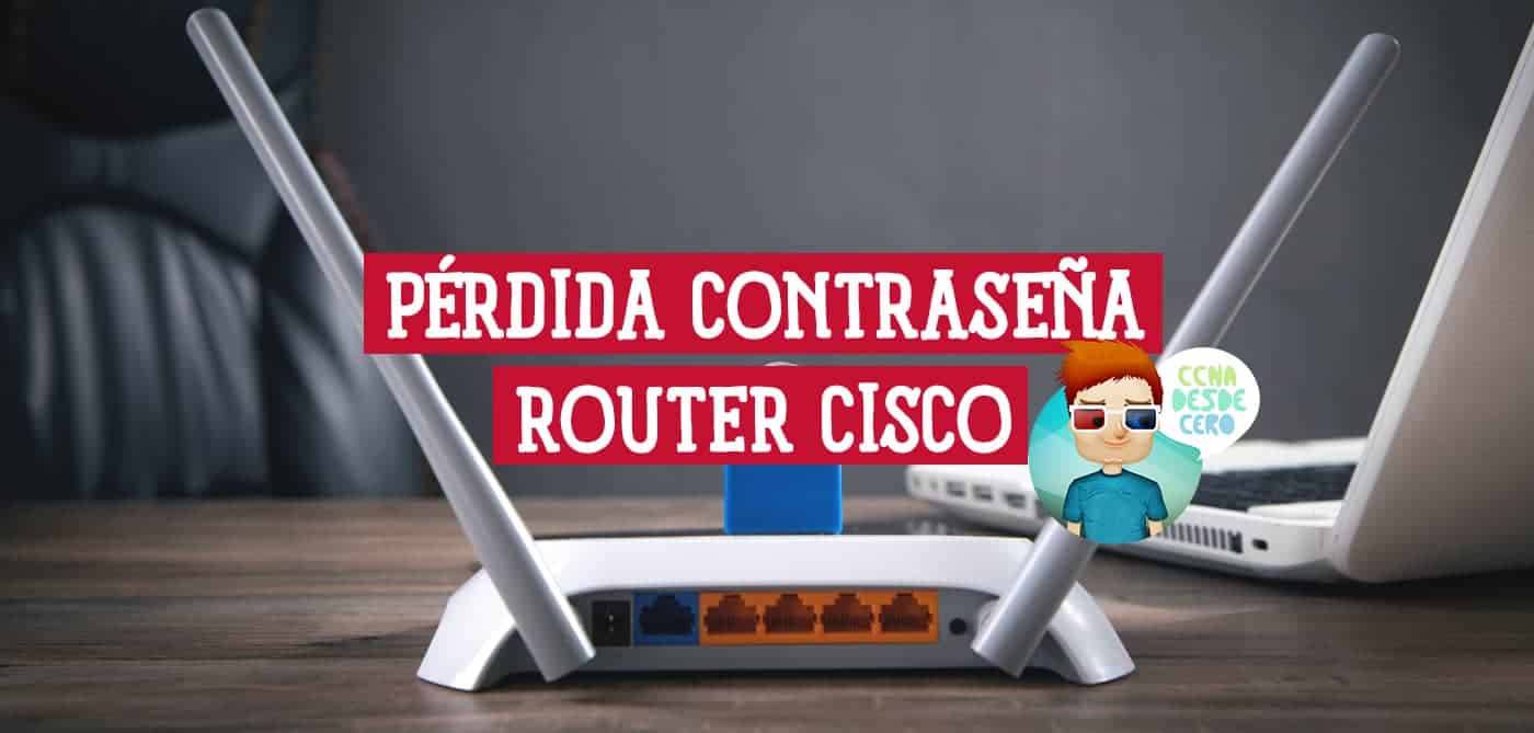 Solución en Caso de Pérdida de Contraseña en Cisco