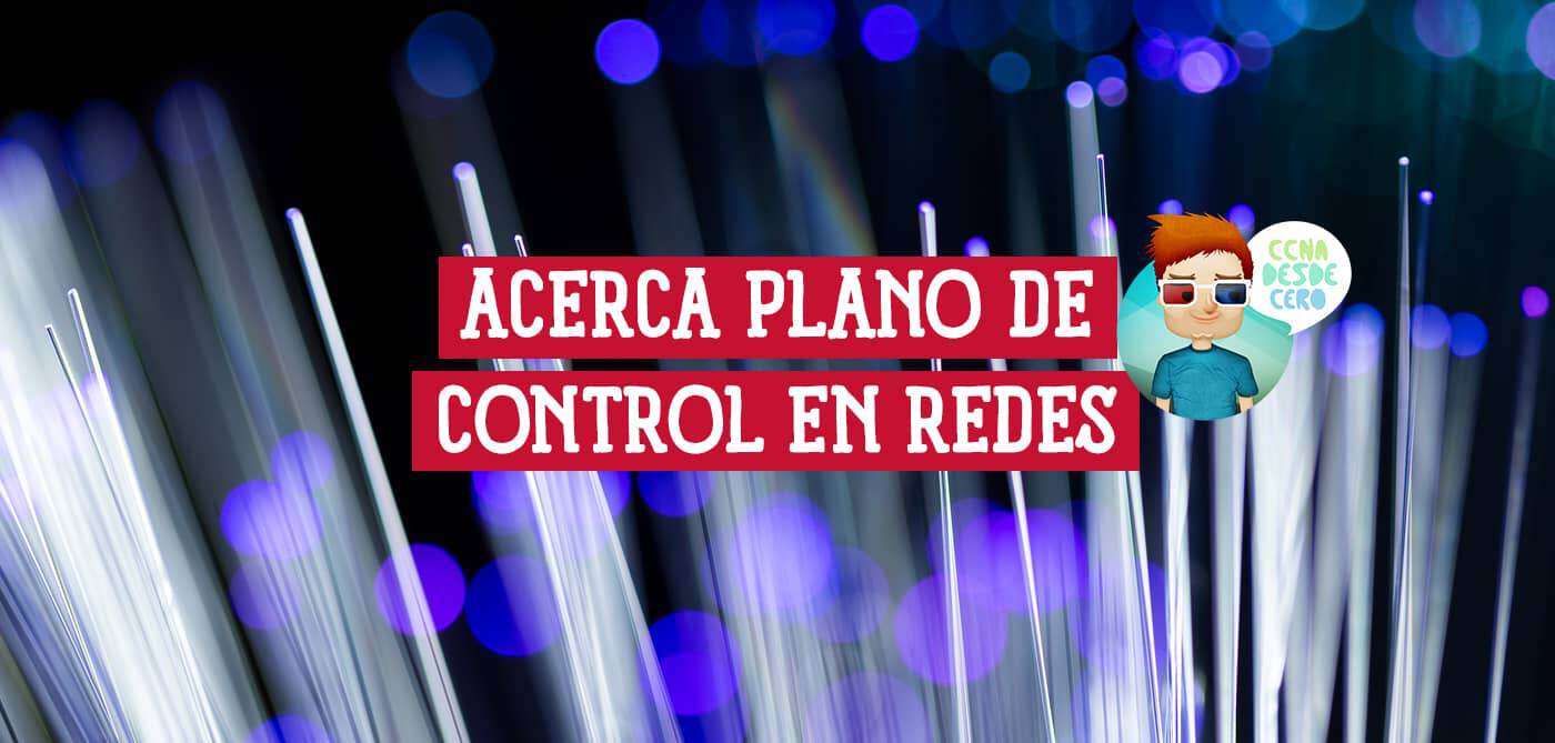 Acerca del Plano de Control en Redes