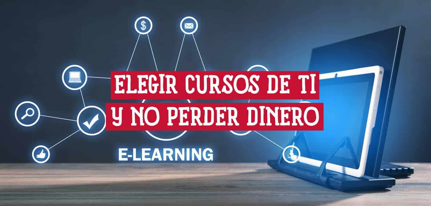 Cómo Elegir Cursos de TI y No Perder Dinero en Vano